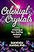 Celestial Crystals: Creating a New Healing Modality