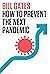 How to Prevent the Next Pandemic
