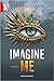Imagine Me (Shatter Me, #6)