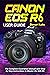 Canon EOS R6 User Guide by Demari Luke