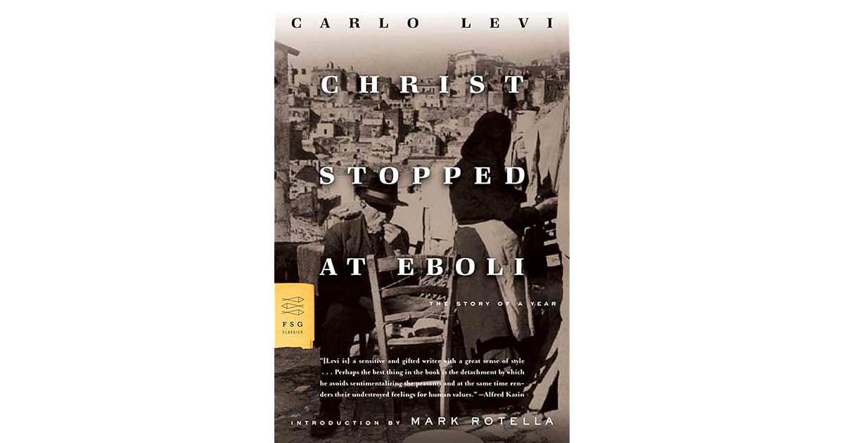 Christ Stopped at Eboli: The Story of a Year by Carlo Levi