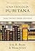 Una teología puritana (Spanish Edition)