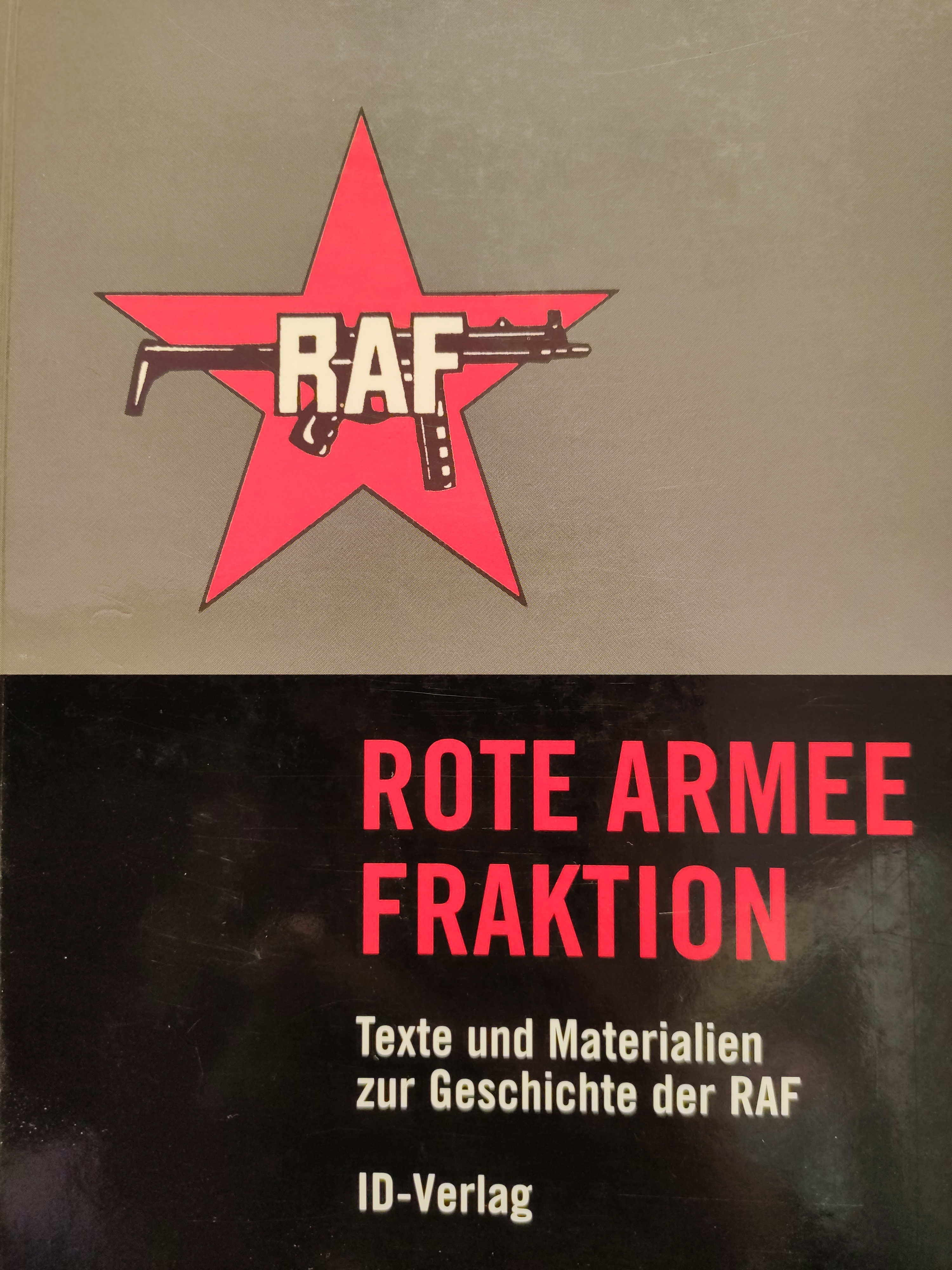Rote Armee Fraktion - Texte und Materialien zur Geschichte der RAF