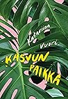 Kasvun paikka by Katariina Vuori