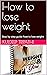 How to lose weight  by Kuldeep Tripathi