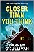 Closer Than You Think