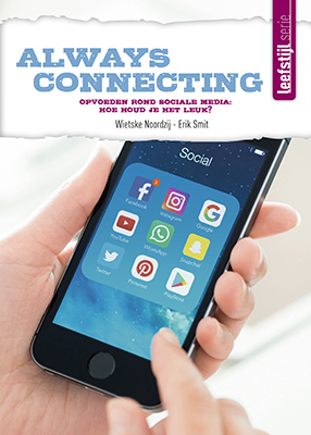 Always Connecting. Opvoeden rond sociale media, hoe houd je het leuk? (Leefstijl serie, #3)