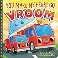 You Make My Heart Go Vroom!: A Cute and Funny Things That Go Board Book for Babies and Toddlers (Punderland)