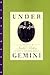 Under Gemini: A Memoir