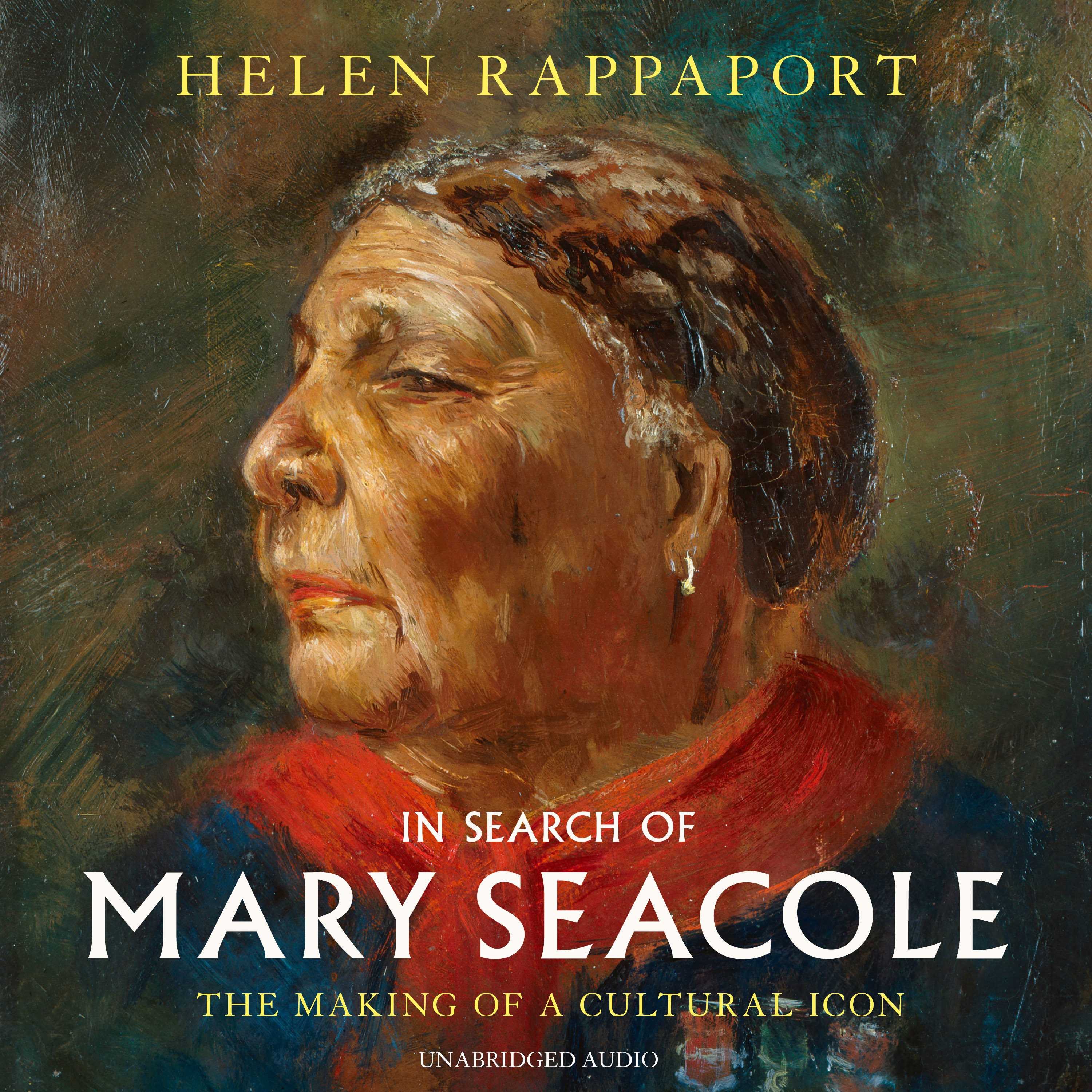 In Search of Mary Seacole: The Making of a Cultural Icon