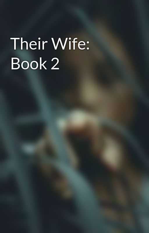 Their Wife: Book 2 (Their Wife, #2)