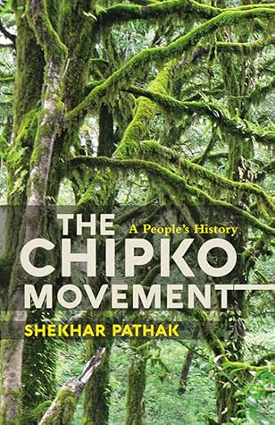 The Chipko Movement: A People's History