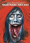 Nightmare Nirvana by Aron Beauregard
