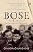 Bose: The Untold Story of an Inconvenient Nationalist