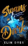 Swans in the Dark by Madeline Dyer