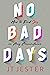 No Bad Days: How to Find Joy in Any Circumstance
