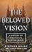 The Beloved Vision: A Histo...