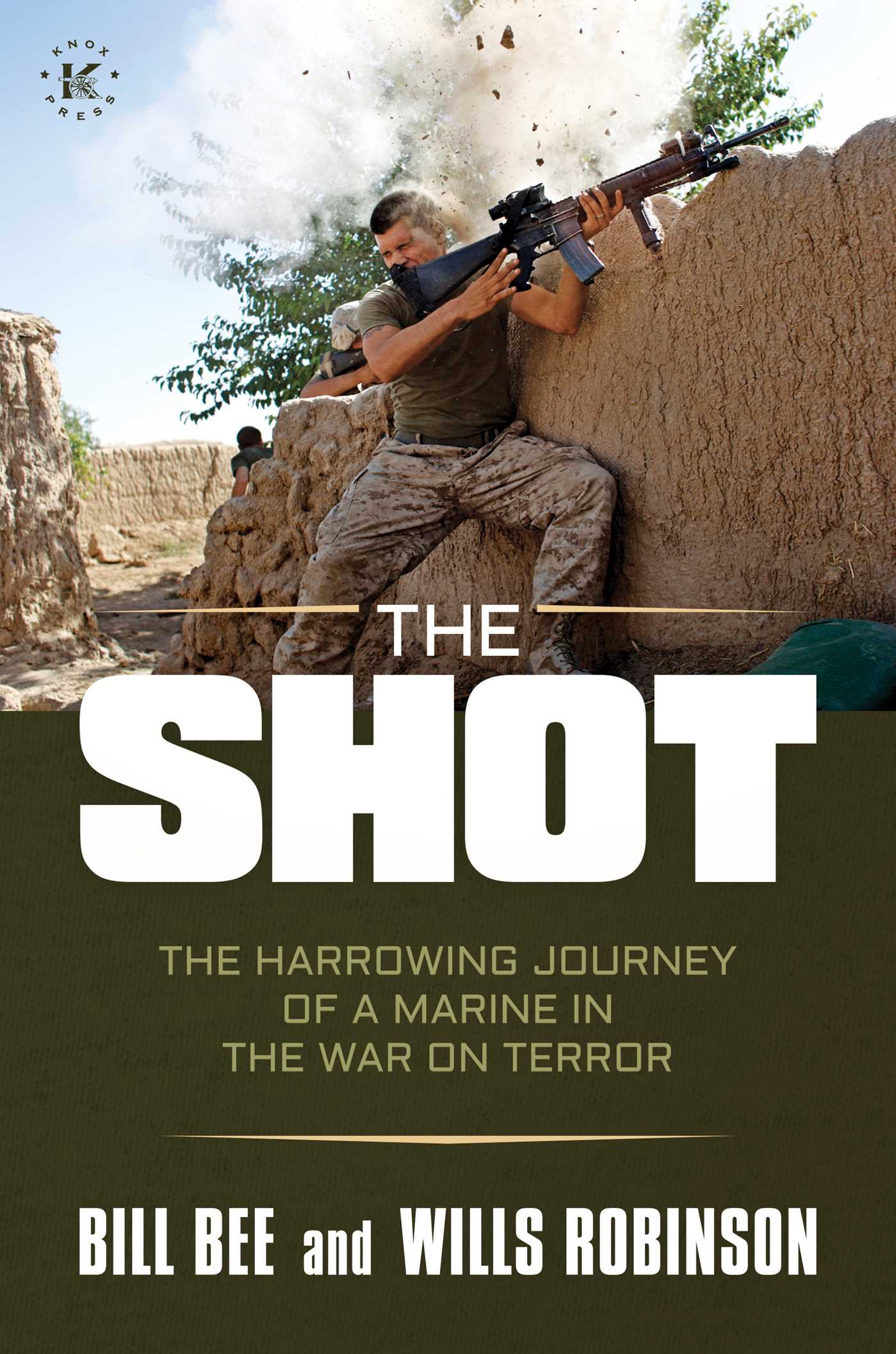 The Shot: The Harrowing Journey of a Marine in the War on Terror (Hardcover)