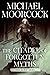 The Citadel of Forgotten Myths by Michael Moorcock