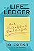 The Life Ledger by J.D. Frost