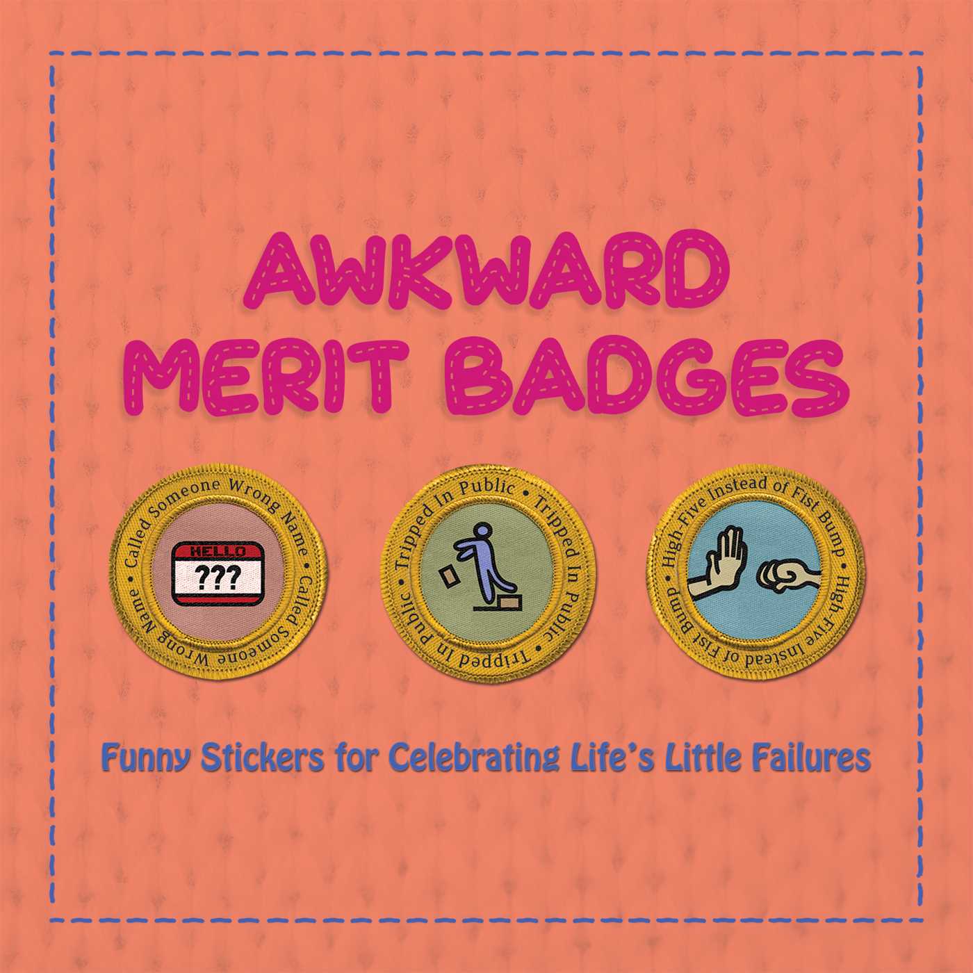 Awkward Merit Badges: Funny Stickers for Celebrating Life's Little Failures