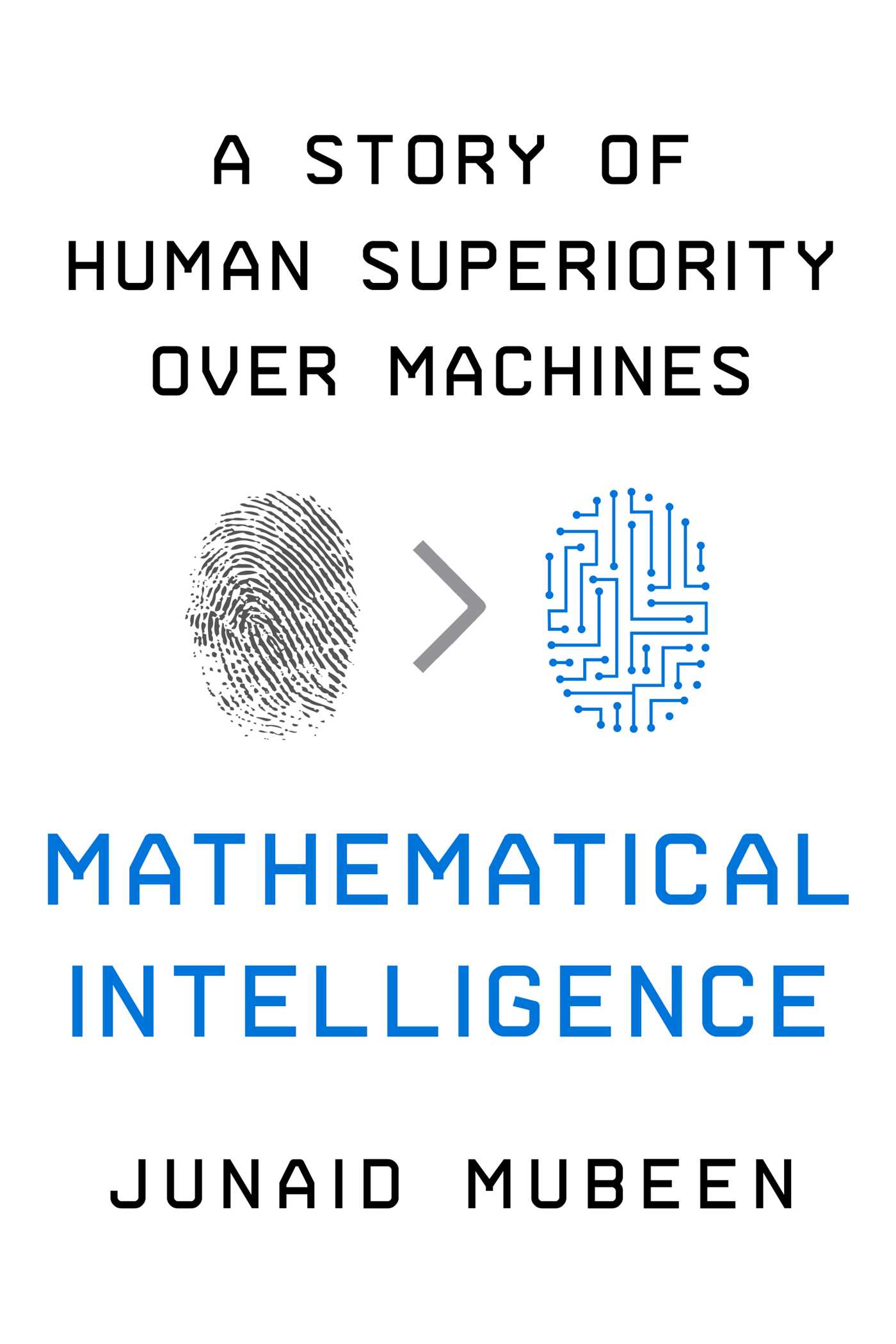 Mathematical Intelligence: A Story of Human Superiority Over Machines (Hardcover)