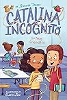 The New Friend Fix  (Catalina Incognito)