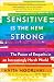 Sensitive Is the New Strong...