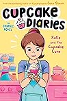 Katie and the Cupcake Cure by Coco Simon Katie and the Cupcake Cure by Coco Simon