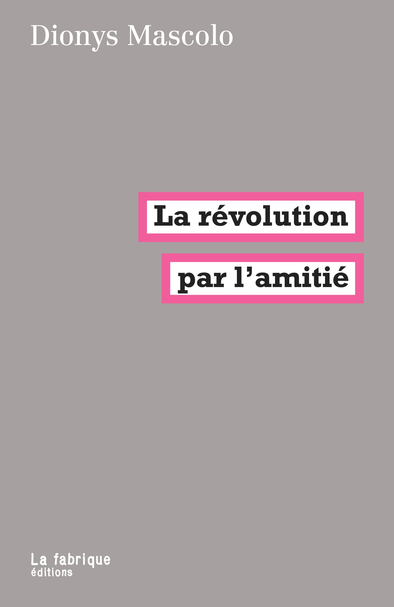 La révolution par l'amitié (Paperback)