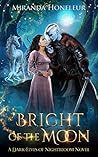 Book cover for Bright of the Moon (Dark-Elves of Nightbloom #2)