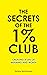 The Secrets of The 1% Club ...