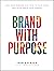 Brand With Purpose: Find Yo...