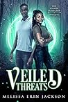 Veiled Threats by Melissa Erin Jackson