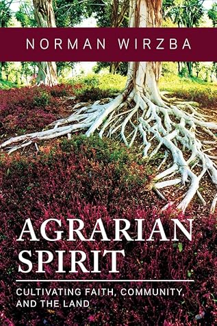 Agrarian Spirit: Cultivating Faith, Community, and the Land