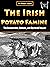 The Irish Potato Famine by Kelly Mass
