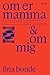 Om er mamma & om mig