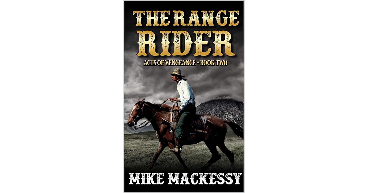 The Range Rider Acts of Vengeance A Western Adventure Sequel by Mike