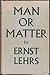 Man or Matter: Introduction to a Spiritual Understanding of Nature on the Basis of Goethe's Method of Training Observation and Thought