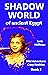 SHADOW WORLD of ancient Egypt by Janis Hoffman