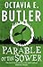 Parable of the Sower by Octavia E. Butler Parable of the Sower by Octavia E. Butler