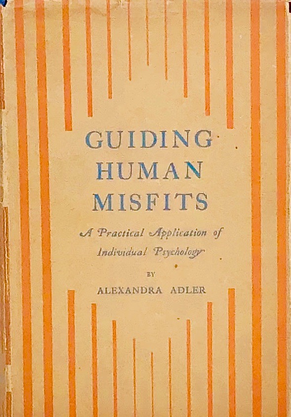 Guiding Human Misfits: A Practical Application of Individual Psychology (Hardcover)