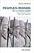 Peuples-monde de la longue durée - Chinois, Indiens, Iraniens, Grecs, Juifs, Arméniens