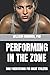 Performing in the Zone: Dai...