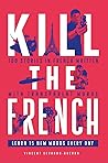 Kill The French: ...