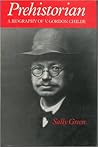 Prehistorian: A Biography of V. Gordon Childe by Green, Sally (1981) Hardcover