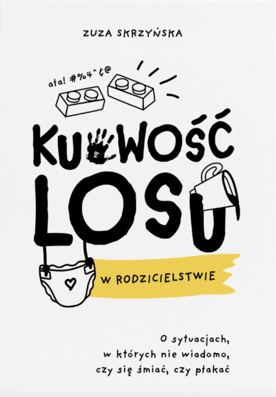 Kurwość losu w rodzicielstwie. O sytuacjach, w których nie wiadomo, czy się śmiać, czy płakać