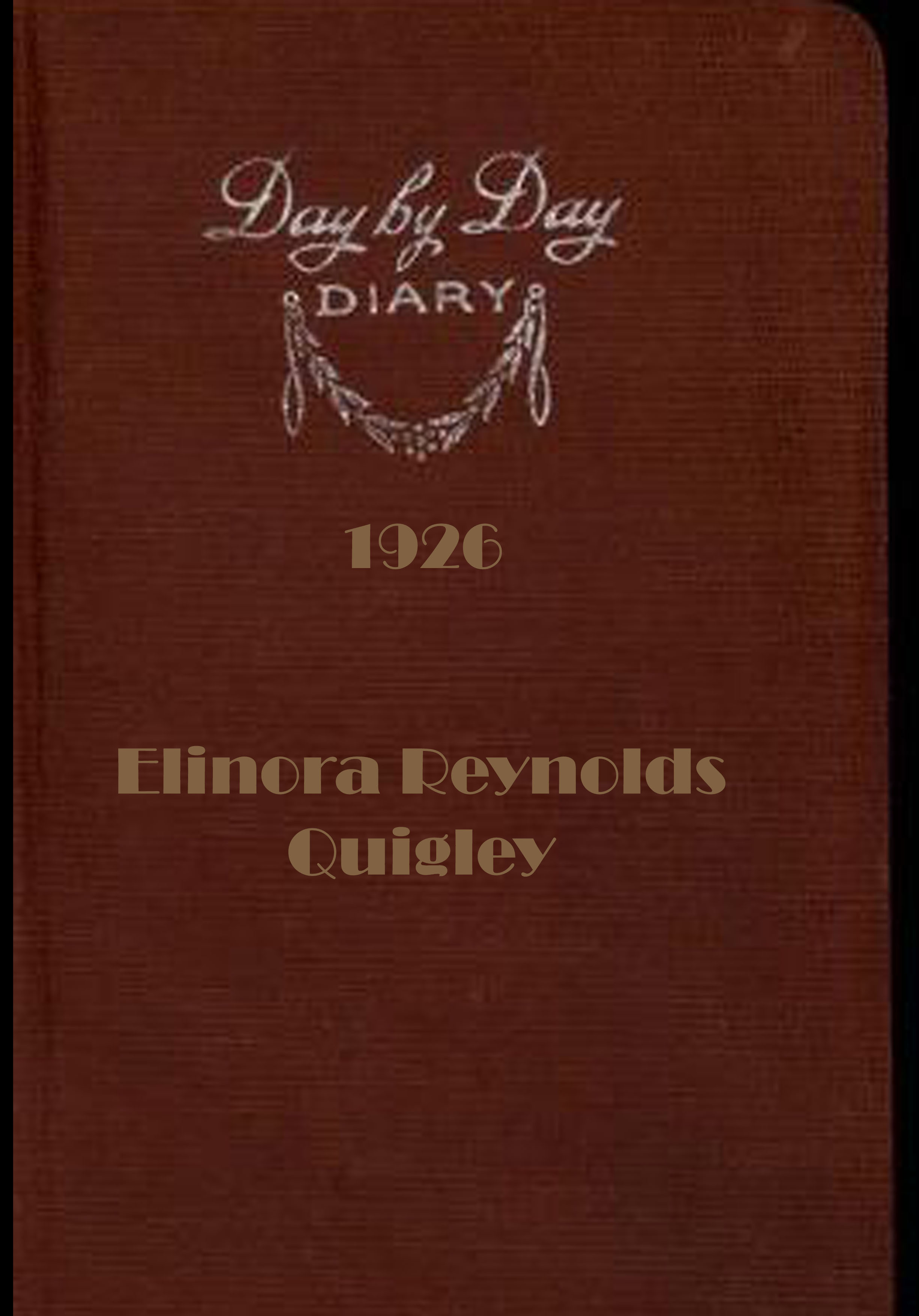 The Diaries of Elinora Reynolds Quigley:  1926 (Hardcover)