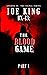 Bx-13: The Blood Game. Part 1.