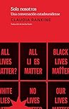 Solo nosotros by Claudia Rankine